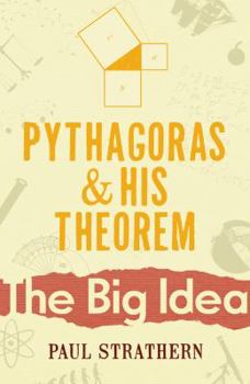 Pythagoras And His Theorem - Book  of the Big Idea: Scientists Who Changed the World