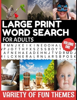 Large Print Word Search for Adults Variety of Fun Themes: Word Find Puzzle Book Contains Mixture of Topics from All Over Our World - Full Page Puzzles