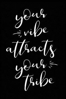 Paperback Your Vibe Attracts Your Tribe: Ladies Notebook (Black) Book