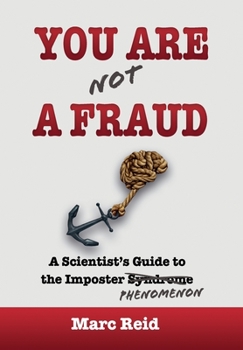 Hardcover You Are (Not) a Fraud: A Scientist's Guide to the Imposter Phenomenon Book