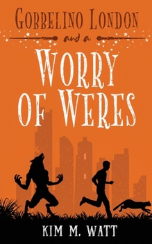 Gobbelino London & a Worry of Weres - Book #5 of the Gobbelino London, PI