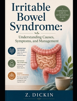 Irritable Bowel Syndrome: Understanding Causes, Symptoms, and Management