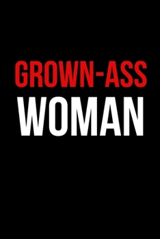 Grown-Ass Woman: Blank Lined Journal