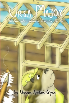 Paperback Ursa Major: The Bear who needed a Door for his Den Book
