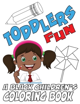 Paperback Toddlers Fun - A Black Children's Coloring Book [Large Print] Book
