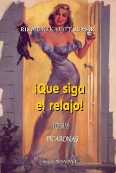 Que Siga El Relajo!: Poesias Picaronas