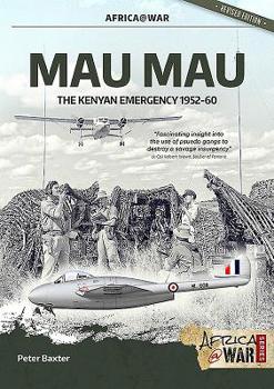 Mau Mau: The Kenyan Emergency 1952-60 - Book #7 of the Africa @ War