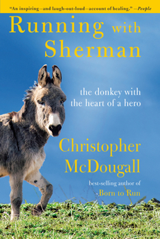 Hardcover Running with Sherman: The Donkey with the Heart of a Hero Book