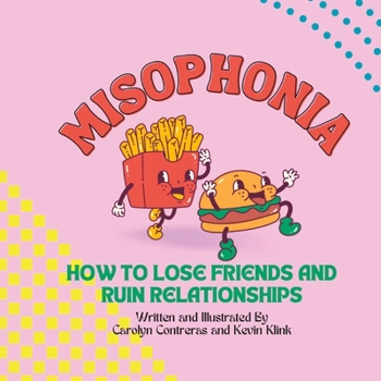 Paperback Misophonia: How to Lose Friends and Ruin Relationships Book