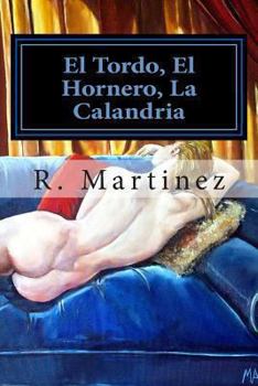 Paperback El Tordo, El Hornero, La Calandria: Exegesis de una Novela Paralela [Spanish] Book