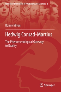 Paperback Hedwig Conrad-Martius: The Phenomenological Gateway to Reality Book