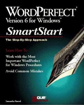 Paperback WordPerfect Version 6 for Windows Smartstart: The Step-By-Step Approach Book