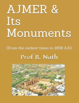 Paperback AJMER & Its Monuments: (From the earliest times to 1658 A.D) Book