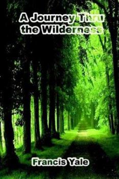 Paperback A Journey Thru the Wilderness Book