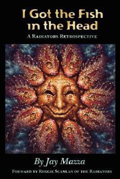 Paperback I Got the Fish in the Head: A Radiators Retrospective Book