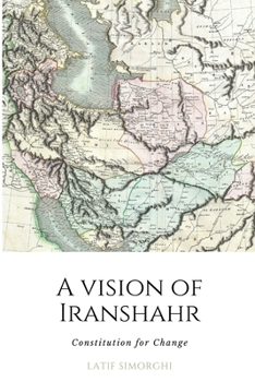 Paperback A Vision of Iranshahr: Constitution for Change Book