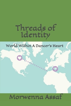 Paperback Threads of Identity: The World Within A Dancer's Heart Book