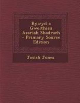 Paperback Bywyd a Gweithiau Azariah Shadrach - Primary Source Edition [Welsh] Book