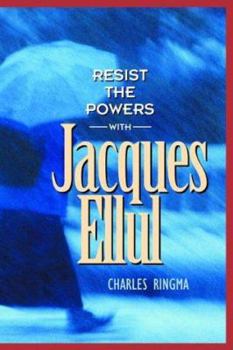 Paperback Resist the Powers with Jacques Ellul Book