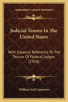 Judicial Tenure in the United States with Especial Reference to the Tenure of Federal Judges