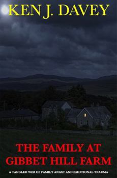 Paperback The Family at Gibbet Hill Farm: A tangled web of family angst and emotional trauma Book