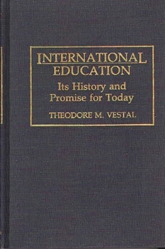 Hardcover International Education: Its History and Promise for Today Book