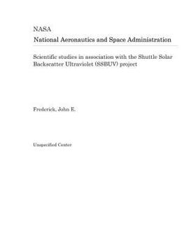 Paperback Scientific Studies in Association with the Shuttle Solar Backscatter Ultraviolet (Ssbuv) Project Book