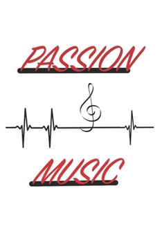 Passion Love - Music Clef Bass Treble - Music Book, Music Lines, Notebook, Notepad, 120 Pages, Souvenir Gift Book, Also Suitable As a Decoration for Birthday or Christmas