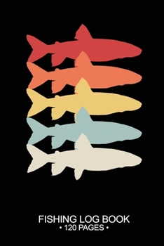 Fishing Log Book 120 Pages: Cool Freshwater Game Fish Saltwater Fly Fishes Journal Composition Notebook Notes Day Planner Notepad