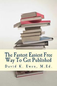 Paperback The Fastest Easiest Free Way To Get Published Book