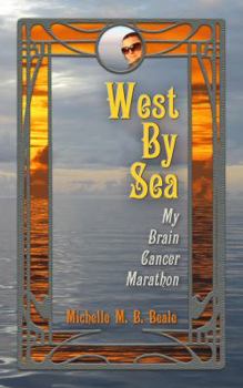 Paperback West By Sea: My Brain Cancer Marathon Book