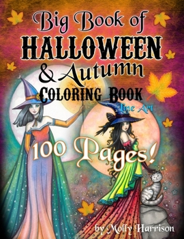 Paperback Big Book of Halloween and Autumn Coloring Book by Molly Harrison: 100 pages of Halloween and Autumn Themed Illustrations to Color! Book