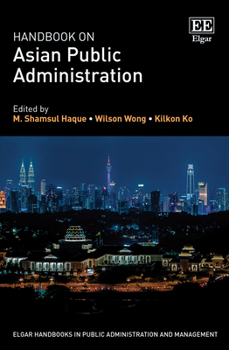 Hardcover Handbook on Asian Public Administration (Elgar Handbooks in Public Administration and Management) Book