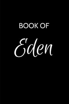 Paperback Eden Journal: A Gratitude Journal Notebook for Men Boys Fathers and Sons with the name Eden - Handsome Elegant Bold & Personalized - Book
