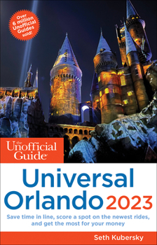 Paperback The Unofficial Guide to Universal Orlando 2023 Book