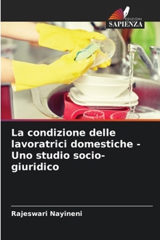 Paperback La condizione delle lavoratrici domestiche - Uno studio socio-giuridico [Italian] Book