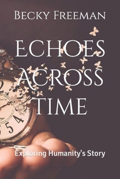 Paperback Echoes Across Time: Exploring Humanity's Story Book