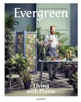 Hardcover Evergreen: Living with Plants Book