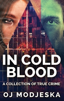 Hardcover In Cold Blood: A Collection Of True Crime Book