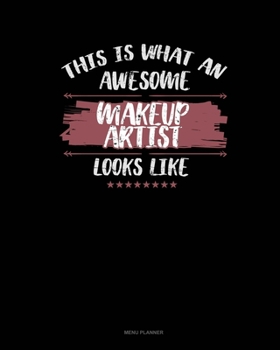 Paperback This Is What An Awesome Make Up Artist Looks Like: Menu Planner Book