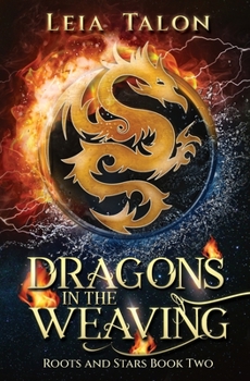 Paperback Dragons in the Weaving: A Time Travel Fantasy Romance Book