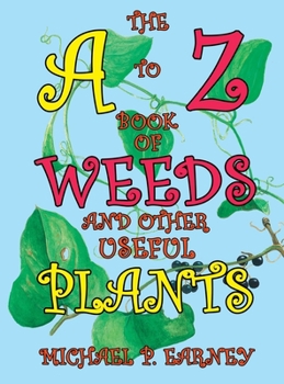 Hardcover The A to Z Book of Weeds and Other Useful Plants Book