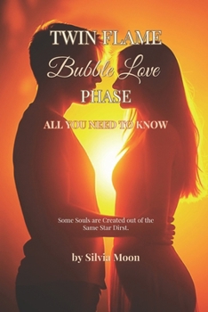 Paperback The Twin Flame Bubble Love Phase: All You Need To Know About The Initial Twin Flame Encounter [Large Print] Book