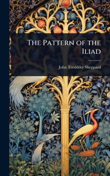 Hardcover The Pattern of the Iliad Book