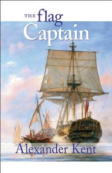 The Flag Captain (Richard Bolitho Novels/Alexander Kent, No 11) - Book #13 of the Richard Bolitho