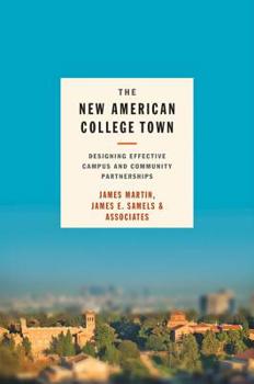 Hardcover The New American College Town: Designing Effective Campus and Community Partnerships Book