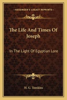 Paperback The Life And Times Of Joseph: In The Light Of Egyptian Lore Book