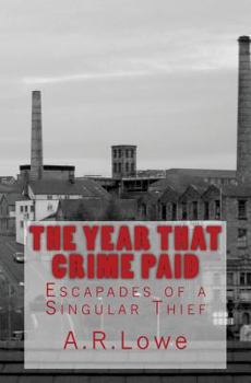 Paperback The Year that Crime Paid: Escapades of a Singular Thief, a Novella Book