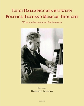 Hardcover Luigi Dallapiccola Between Politics, Text and Musical Thought: With an Appendix of New Sources Book