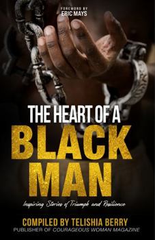 Paperback The Heart of a Black Man: Inspiring Stories of Triumph and Resilience Book